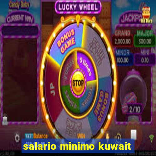 salario minimo kuwait